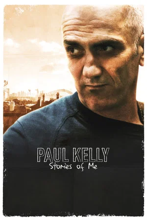 Постер: Paul Kelly: Stories of Me