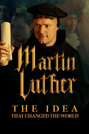 Постер: Martin Luther: The Idea that Changed the World