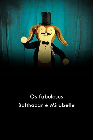 Постер: Os fabulosos Balthazar e Mirabelle
