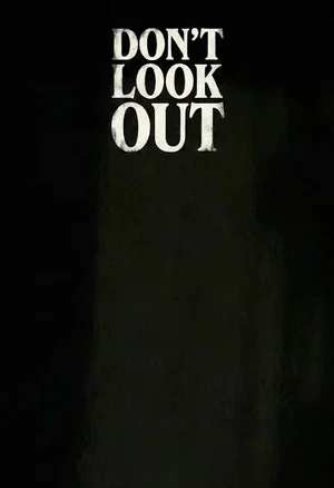 Постер: Don’t Look Out
