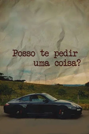 Постер: Posso te Pedir Uma Coisa?