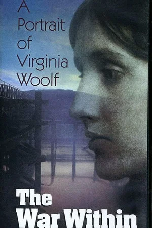 Постер: The War Within: A Portrait of Virginia Woolf