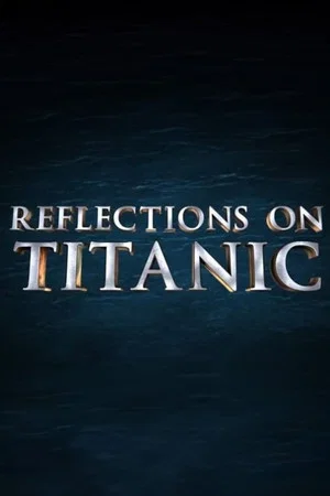 Постер: Reflections on Titanic
