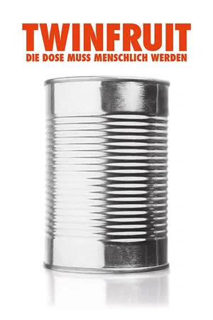 Постер: Twinfruit – Die Dose muss menschlich werden