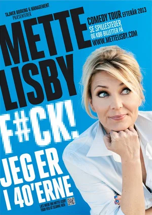 Постер: Mette Lisby: F#CK! Jeg er i 40'erne