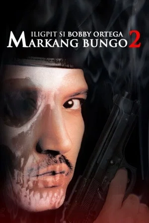 Постер: Iligpit si Bobby Ortega: Markang Bungo 2