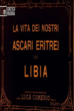 Постер: La vita dei nostri Ascari eritrei in Libia