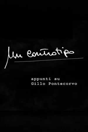 Постер: Un controtipo - appunti su Gillo Pontecorvo