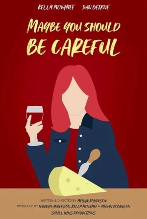 Постер: Maybe You Should Be Careful