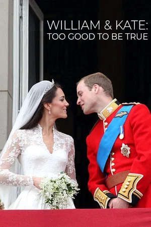 Постер: William & Kate: Too Good To Be True