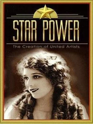 Постер: Star Power: The Creation Of United Artists