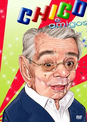 Постер: Chico e Amigos