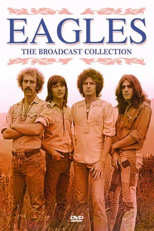 Постер: Eagles: The Broadcast Collection