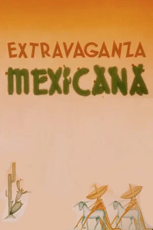 Постер: Extravaganza Mexicana