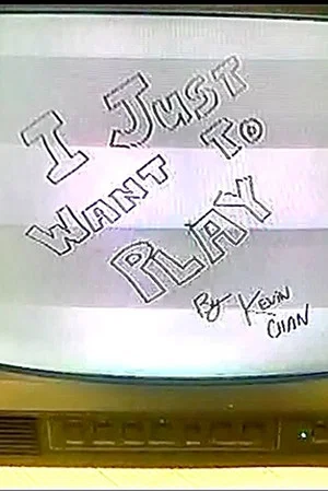 Постер: I Just Want to Play