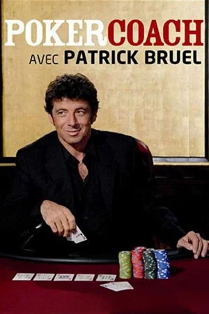 Постер: Poker Coach and Patrick Bruel