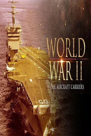 Постер: World War II: The Aircraft Carriers