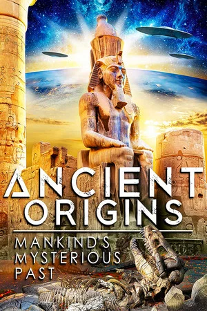 Постер: Ancient Origins: Mankind's Mysterious Past