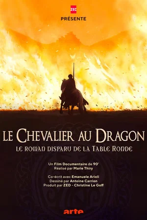 Постер: « Le Chevalier au dragon », le roman disparu de la Table ronde