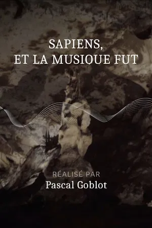 Постер: Sapiens, et la musique fut