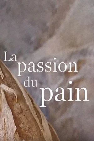 Постер: La passion du pain