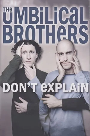 Постер: The Umbilical Brothers: Don't Explain