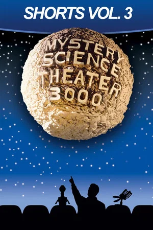 Постер: Mystery Science Theater 3000: Shorts, Volume 3