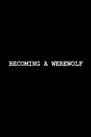 Постер: Becoming a Werewolf
