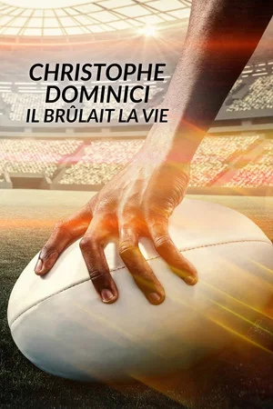 Постер: Christophe Dominici : il brûlait la vie