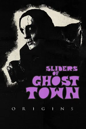 Постер: Sliders of Ghost Town: Origins