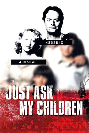 Постер: Just Ask My Children
