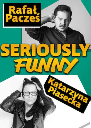 Постер: Katarzyna Piasecka, Rafał Pacześ, Seriously Funny