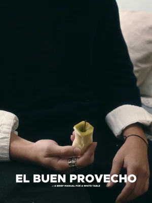 Постер: El Buen Provecho, A Brief Manual for a White Table