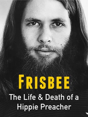 Постер: Frisbee: The Life and Death of a Hippie Preacher