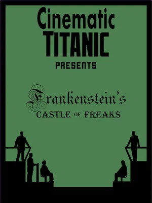 Постер: Cinematic Titanic: Frankenstein's Castle of Freaks