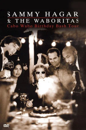 Постер: Sammy Hagar and the Waboritas Cabo Wabo Birthday Bash