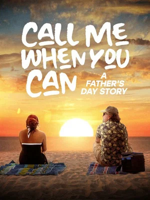 Постер: Call Me When You Can: A Father's Day Story