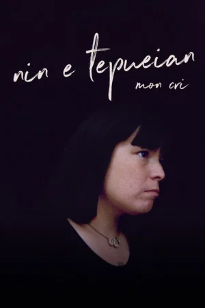 Постер: Nin E Tepueian: My Cry