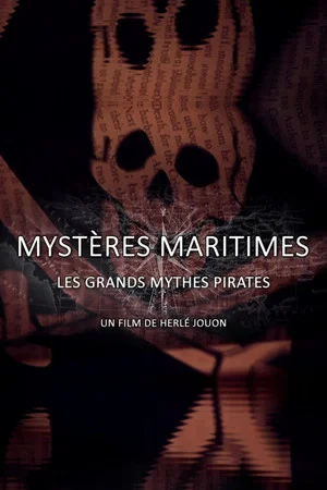 Постер: Mystères Maritimes: Les Grands Mythes Pirates