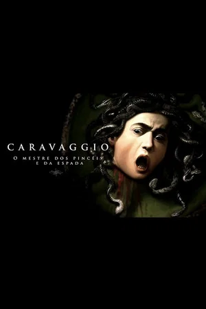 Постер: Caravaggio – O Mestre dos Pincéis e da Espada