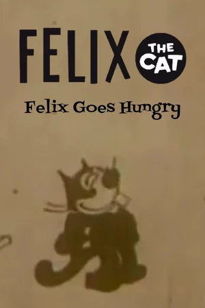 Постер: Felix Goes Hungry