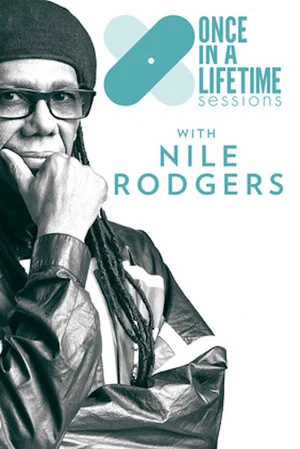 Постер: Once in a Lifetime Sessions with Nile Rodgers