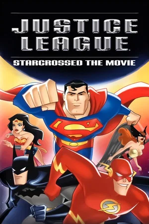 Постер: Justice League: Starcrossed - The Movie