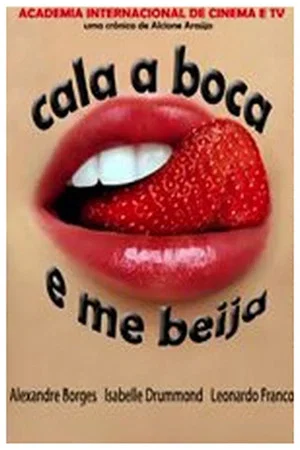Постер: Cala a Boca e Me Beija