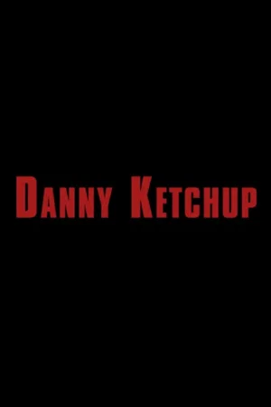 Постер: Danny Ketchup