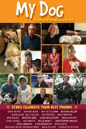 Постер: My Dog: An Unconditional Love Story