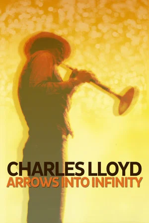 Постер: Charles Lloyd - Arrows Into Infinity