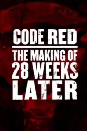 Постер: Code Red: The Making of '28 Weeks Later'