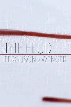 Постер: Fergie Vs Wenger: The Feud