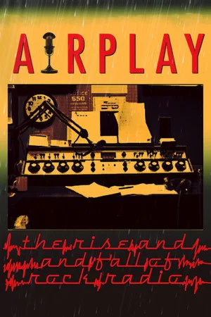 Постер: Airplay: The Rise and Fall of Rock Radio